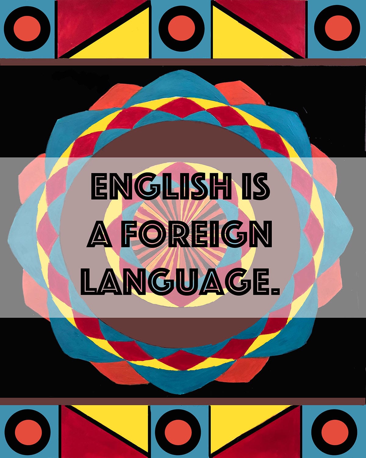 Poster with text that reads, English is a foreign language.